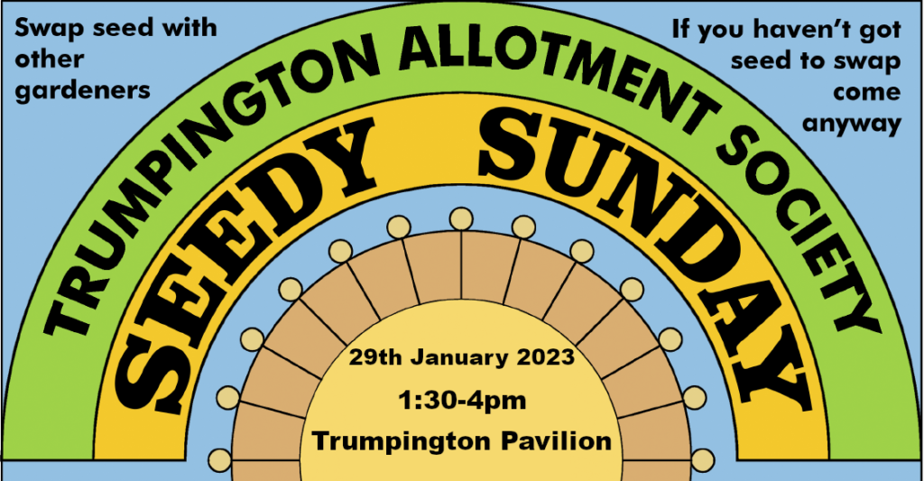 A banner saying Trumpington Allotment Society Seedy Sunday, 29th January 2023, 1:30-4pm, Trumpington Pavilion. 